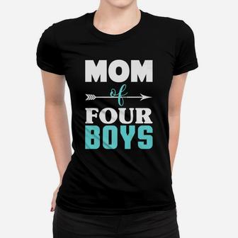 Mom Of Four Boys Mothers Day Four Kids Mommy Ladies Tee - Seseable