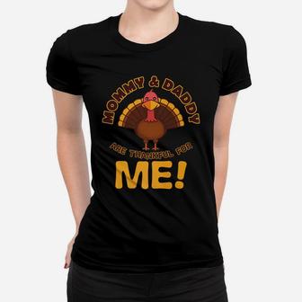 Mommy And Daddy Are Thankful For Me Thanksgiving Ladies Tee | Seseable CA