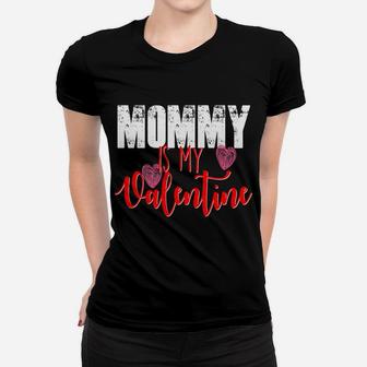 Mommy Is My Valentine Day Mom Boys Girls Kids Ladies Tee | Seseable CA