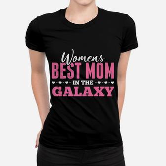 Mommy Life Best Mom In Galaxy s Women Mother Gifts Ladies Tee | Seseable UK