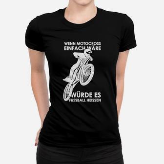 Motocross_wenn Motocross Einfach Wäre Frauen T-Shirt - Seseable