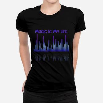 Music Is My Life Equalizer Dj Funny Gift Idea Ladies Tee - Seseable