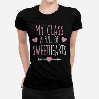 My Class Is Full Of Sweethearts Teacher Valentine Ladies Tee - Seseable