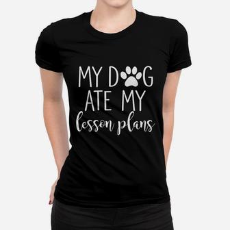 My Dog Ate My Lesson Plans Ladies Tee - Seseable