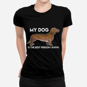 My Dog Is The Best Person I Know Dachshund Weener Dog Ladies Tee - Seseable
