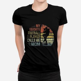 My Favorite Football Player Calls Me Mom Mama Gifts Ladies Tee - Seseable
