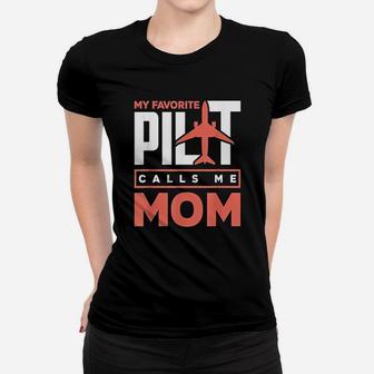 My Favorite Pilot Calls Me Mom Pride Mothers Day Gift Ladies Tee - Seseable