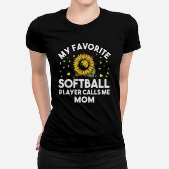 My Favorite Softball Player Calls Me Mom, Family Gift, Gift for Mom Ladies Tee - Seseable