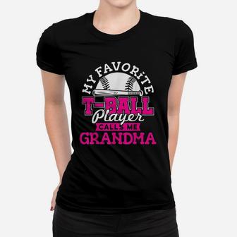 My Favorite Tball Player Calls Me Grandma Ladies Tee - Seseable