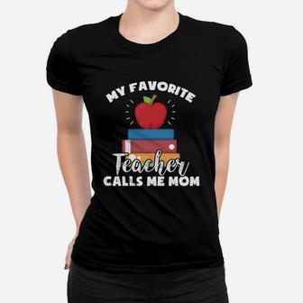 My Favorite Teacher Calls Me Mom Vintage Teacher Mom Ladies Tee - Seseable