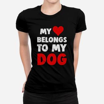 My Heart Belongs To My Dog Pet Lover Ladies Tee - Seseable