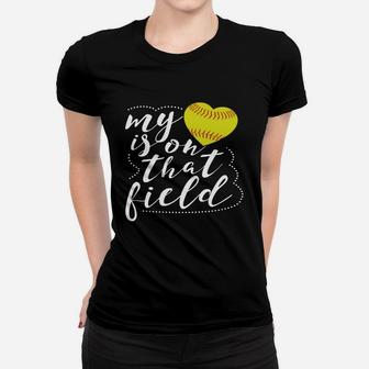 My Heart Is On That Field Softball Shirt Funny Softball Mom Ladies Tee - Seseable