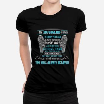 My Husband In Heaven I Know You Are Always Watching Over Me Women T-shirt - Seseable