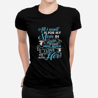 My Mom Is In Heaven I Love And Miss My Mom Gifts Ladies Tee - Seseable
