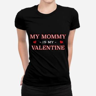 My Mommy Is My Valentine Funny Ladies Tee - Seseable
