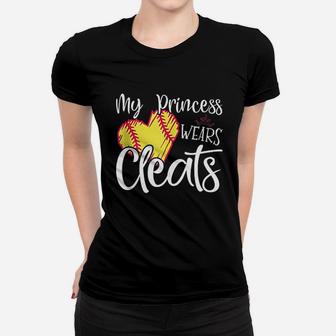 My Princess Wears Cleats Softball Mom Baseball Dad Gift Ladies Tee - Seseable