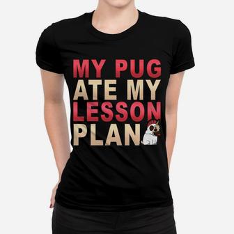 My Pug Dog Ate My Lesson Plan Pawprint Teacher Ladies Tee - Seseable