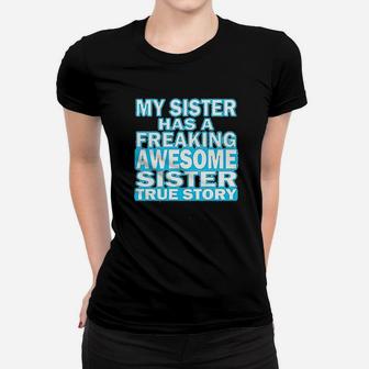 My Sister Has A Freaking Awesome Sister Ladies Tee - Seseable