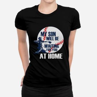 My Son Will Be Waiting For You At Home T-shirt Ladies Tee