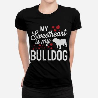 My Sweetheart Is My Bulldog Valentine Dog Ladies Tee - Seseable