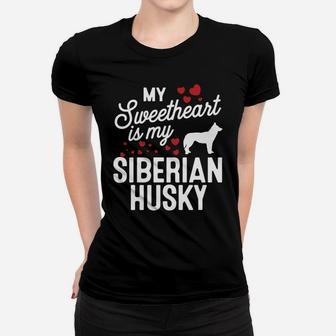My Sweetheart Is My Siberian Husky Valentine Dog Ladies Tee - Seseable