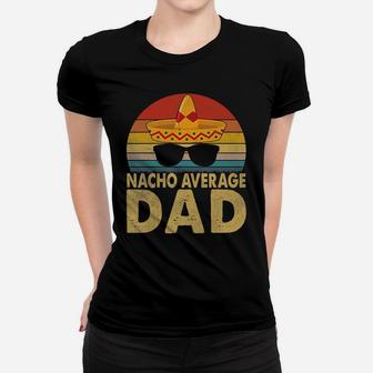Nacho Average Dad Vintage Cinco De Mayo New Daddy To Be T-shirt Ladies Tee - Seseable