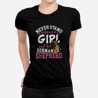 Never Stand Between A Girl And Her German Shepherd Dog Ladies Tee - Seseable