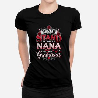 Never Stand Between A Nana And Her Grandkids Ladies Tee - Seseable