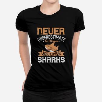 Never Underestimate A Woman Who Loves Sharks Ladies Tee - Seseable