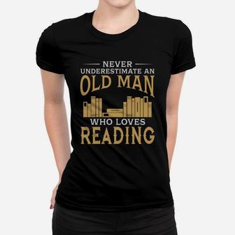 Never Underestimate An Old Man Who Loves Reading Tshirt Women T-shirt - Seseable