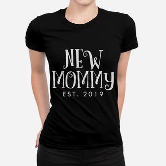New Mommy Est 2019 Mothers Gifts For Expecting Mother Ladies Tee - Seseable