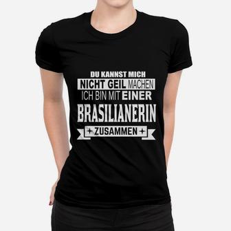 Nicht Geil Brasilianerin Frauen T-Shirt - Seseable