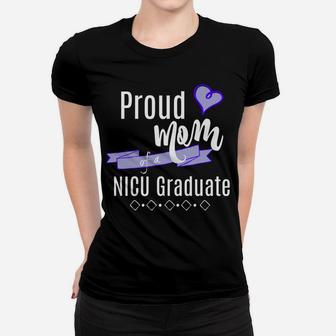 Nicu Graduate Apparel Proud Mom Of A Nicu Graduate Ladies Tee - Seseable