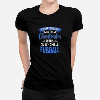 Niedliches Fußball Humor Frauen Tshirt für Spieler - Lustiges Statement Schwarz - Seseable