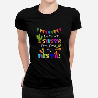No Time To Siesta It's Time To Fiesta Ladies Tee - Seseable