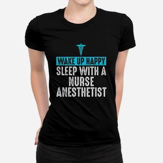 Nurse Anesthetist Wake Up Happy Crna Gifts For Nurse Ladies Tee - Seseable
