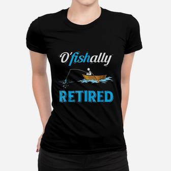 Ofishally Retired Funny Fisherman Retirement Gift Women T-shirt - Seseable