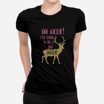 Oh Deer I Am Going To Be A Big Sister Gift Ladies Tee - Seseable