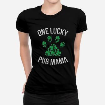 One Lucky Pug Mama St Patrick Day Paw Dog Lover Gift Ladies Tee - Seseable