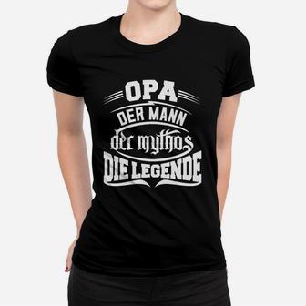 Opa Opi Großvater Großpapa Legende Frauen T-Shirt - Seseable