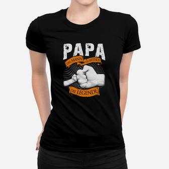 Papa Der Mann Der Mythos Die Legende Frauen T-Shirt - Seseable