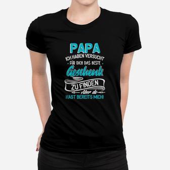 Papa Dir Das Beste Geschenk Zu Finden Frauen T-Shirt - Seseable