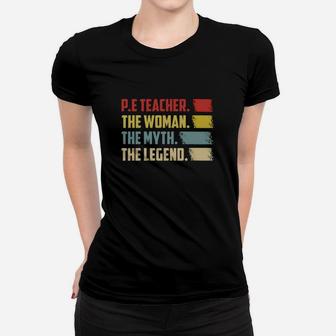 Pe Teacher The Woman The Myth The Legend Vintage Shirt Ladies Tee - Seseable