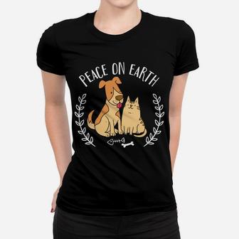 Peace On Earth Funny Dog And Ca Gift Ladies Tee - Seseable