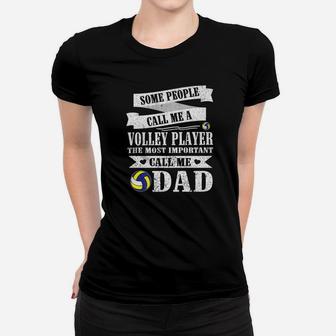 People Call Me Volley Player The Most Important Call Me Dad Ladies Tee - Seseable
