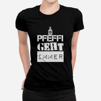 Pfeffi Geht Immer Schwarzes Frauen Tshirt, Spruch mit Flaschenmotiv - Seseable