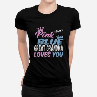 Pink Or Blue Great Grandma Loves You Gender Reveal Baby Ladies Tee - Seseable