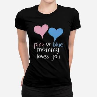 Pink Or Blue Mommy Loves You Baby Shower Gender Reveal Cute Ladies Tee - Seseable