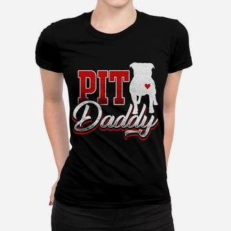 Pit Bull Dog Funny Pit Daddy Gift For Dog Lover Ladies Tee - Seseable