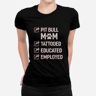 Pit Bull Mom Tattooed Educated Employed Ladies Tee - Seseable